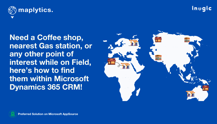 search-nearby-locations-on-map-in-dynamics-365-crm-maplytics